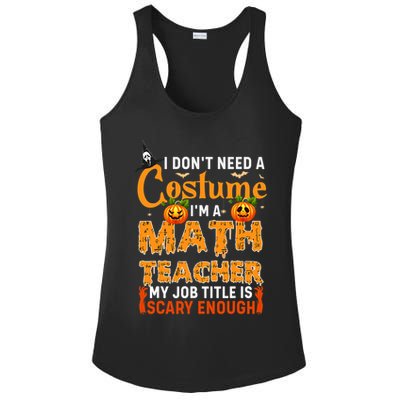 Funny I Don't Need A Costume I'm A Math Teacher Halloween Ladies PosiCharge Competitor Racerback Tank