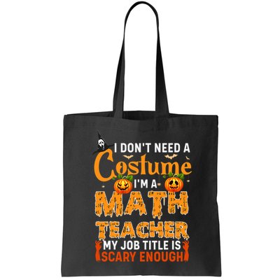 Funny I Don't Need A Costume I'm A Math Teacher Halloween Bag