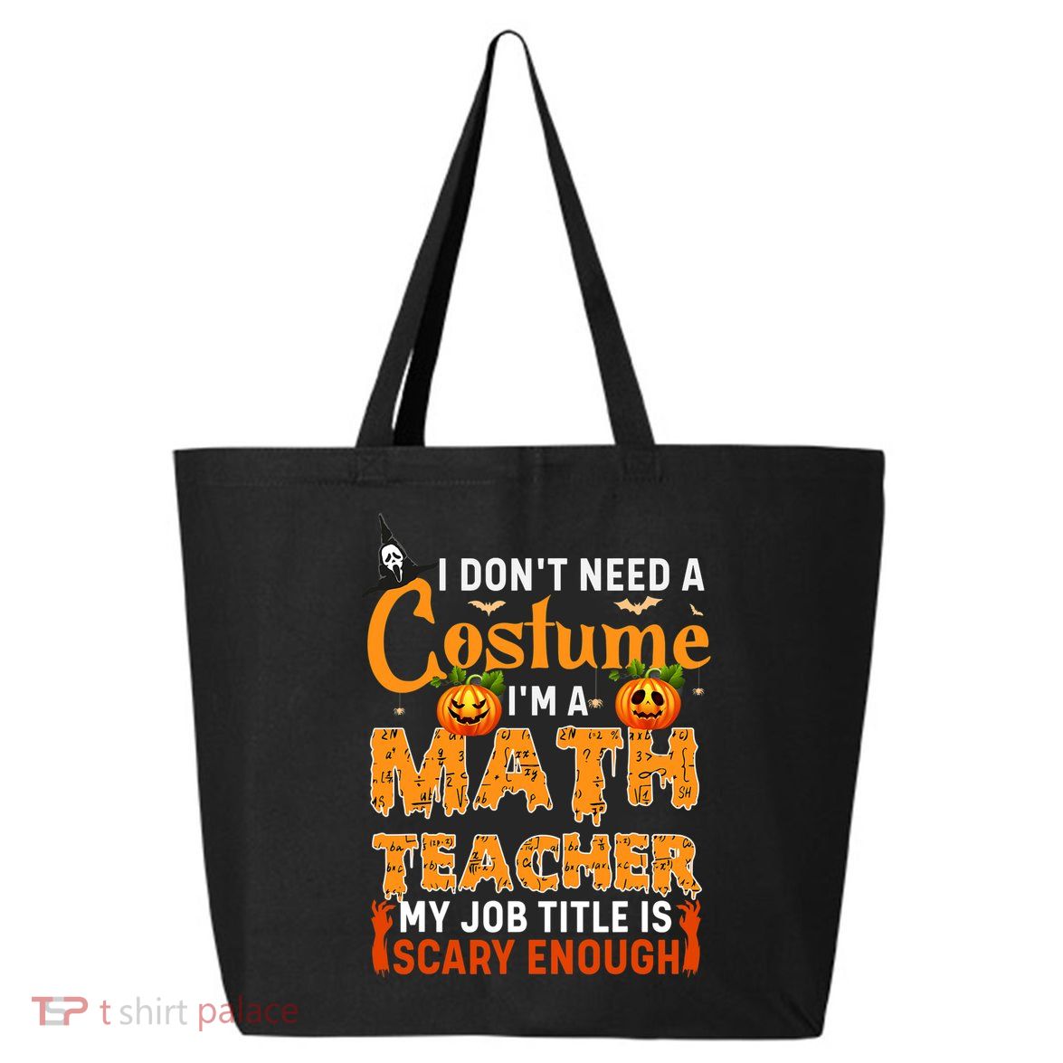 Funny I Don't Need A Costume I'm A Math Teacher Halloween 25L Jumbo Tote