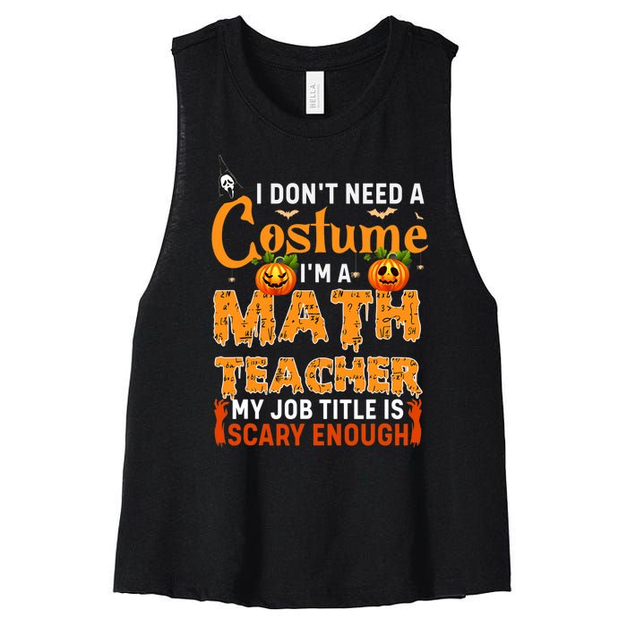 Funny I Don't Need A Costume I'm A Math Teacher Halloween Women's Racerback Cropped Tank