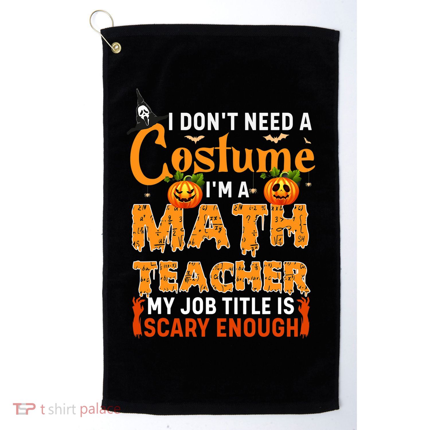 Funny I Don't Need A Costume I'm A Math Teacher Halloween Golf Towel