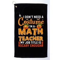 Funny I Don't Need A Costume I'm A Math Teacher Halloween Golf Towel