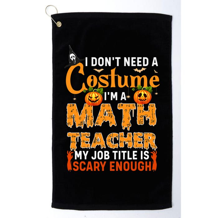 Funny I Don't Need A Costume I'm A Math Teacher Halloween Golf Towel