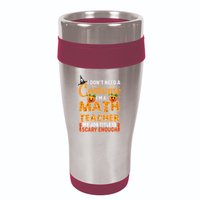Funny I Don't Need A Costume I'm A Math Teacher Halloween 16oz Travel Tumbler