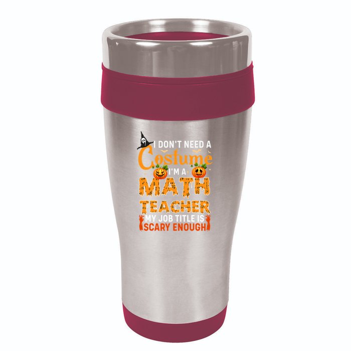 Funny I Don't Need A Costume I'm A Math Teacher Halloween 16oz Travel Tumbler
