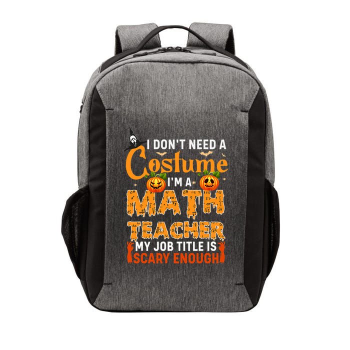 Funny I Don't Need A Costume I'm A Math Teacher Halloween Vector Backpack