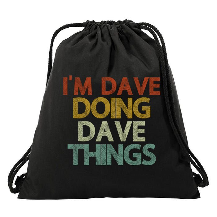 Funny Im Dave Doing Dave Things Drawstring Bag