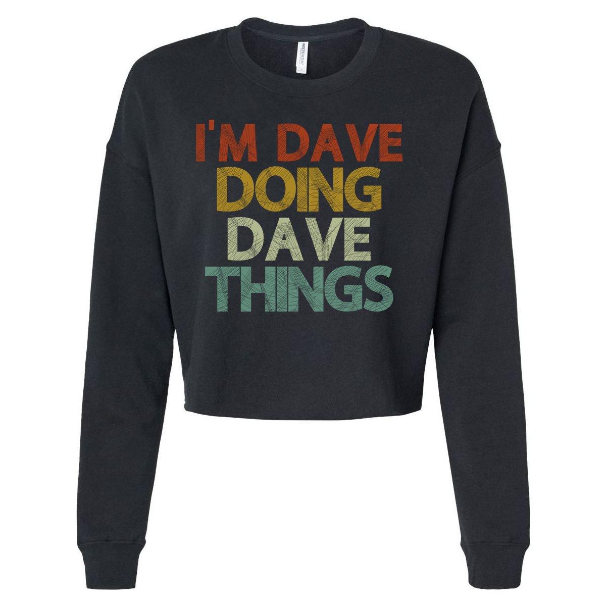 Funny Im Dave Doing Dave Things Cropped Pullover Crew