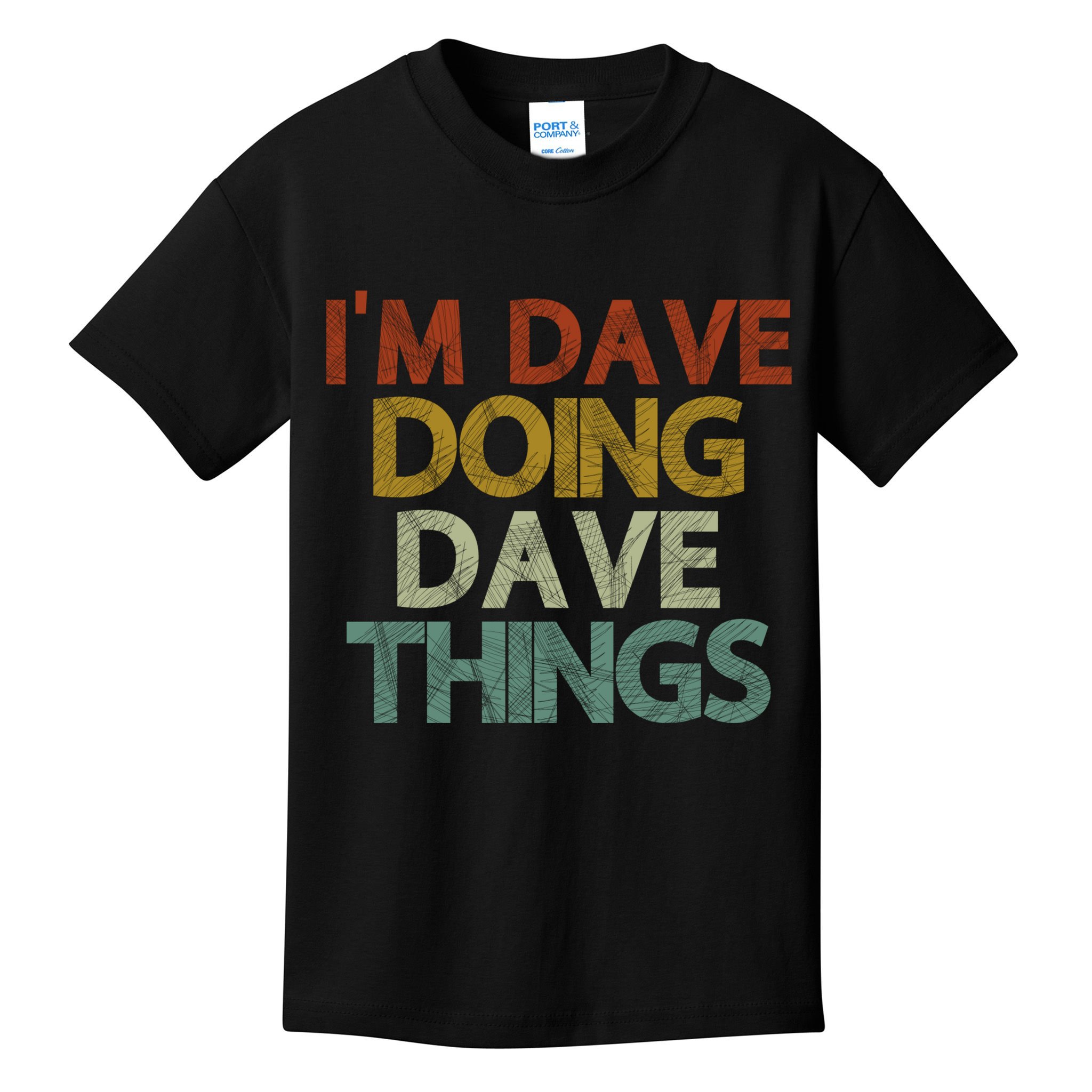 Funny Im Dave Doing Dave Things Kids T-Shirt