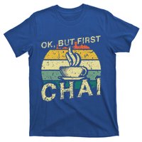 Funny Indian Desi Chai Lover Ok But First Chai T-Shirt