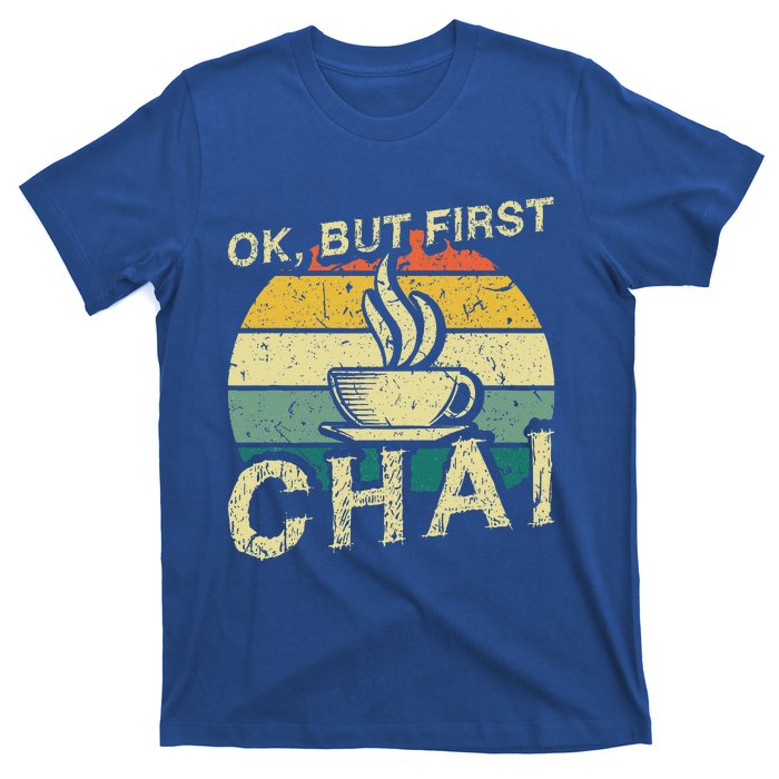 Funny Indian Desi Chai Lover Ok But First Chai T-Shirt