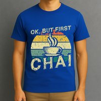 Funny Indian Desi Chai Lover Ok But First Chai T-Shirt