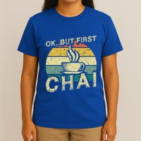 Funny Indian Desi Chai Lover Ok But First Chai T-Shirt