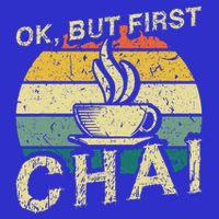 Funny Indian Desi Chai Lover Ok But First Chai T-Shirt