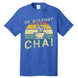 Funny Indian Desi Chai Lover Ok But First Chai Tall T-Shirt