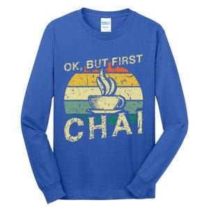 Funny Indian Desi Chai Lover Ok But First Chai Tall Long Sleeve T-Shirt