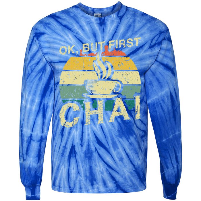 Funny Indian Desi Chai Lover Ok But First Chai Tie-Dye Long Sleeve Shirt