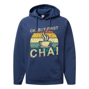 Funny Indian Desi Chai Lover Ok But First Chai Performance Fleece Hoodie