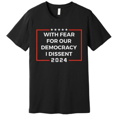 Funny I Dissent 2024 Democracy Humor Premium T-Shirt