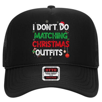 Funny I DonT Do Matching Christmas Outfits Family Pajamas High Crown Mesh Back Trucker Hat