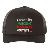 Funny I DonT Do Matching Christmas Outfits Family Pajamas Yupoong Adult 5-Panel Trucker Hat