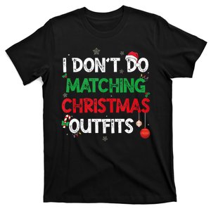 Funny I DonT Do Matching Christmas Outfits Family Pajamas T-Shirt