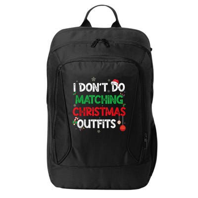 Funny I DonT Do Matching Christmas Outfits Family Pajamas City Backpack