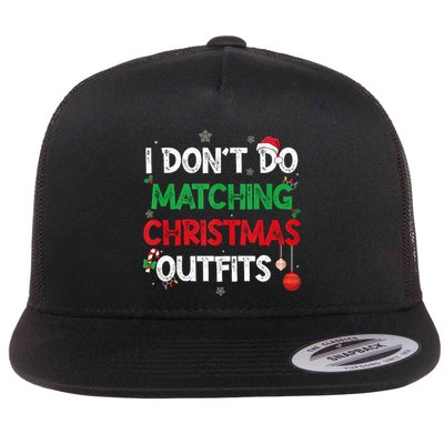 Funny I DonT Do Matching Christmas Outfits Family Pajamas Flatbill Hat