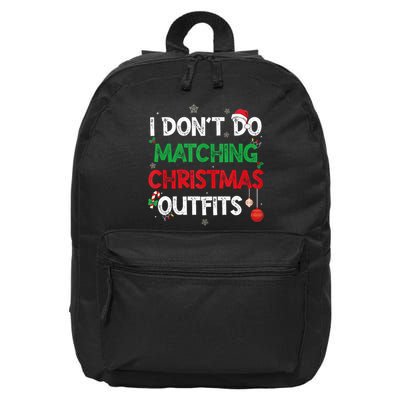 Funny I DonT Do Matching Christmas Outfits Family Pajamas 16 in Basic Backpack