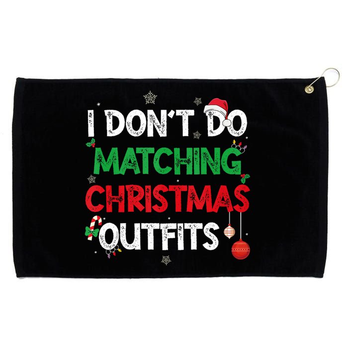 Funny I DonT Do Matching Christmas Outfits Family Pajamas Grommeted Golf Towel