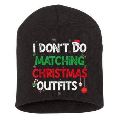 Funny I DonT Do Matching Christmas Outfits Family Pajamas Short Acrylic Beanie