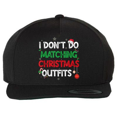 Funny I DonT Do Matching Christmas Outfits Family Pajamas Wool Snapback Cap