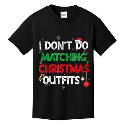 Funny I DonT Do Matching Christmas Outfits Family Pajamas Kids T-Shirt