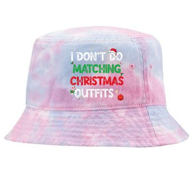 Funny I DonT Do Matching Christmas Outfits Family Pajamas Tie-Dyed Bucket Hat