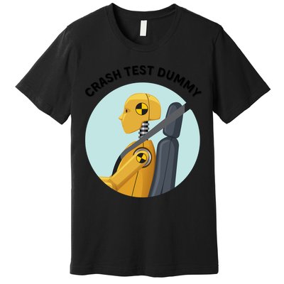 Funny I Do My Own Stunt Break Fix Repeat Crash Test Dummy Premium T-Shirt