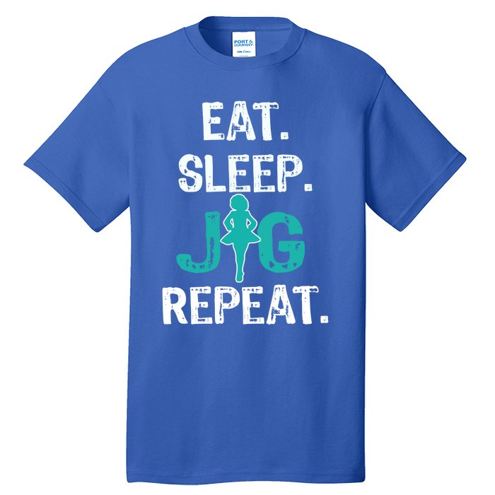 Funny Irish Dance Gift Cool Gift Eat Sleep Jig Repeat Tall T-Shirt