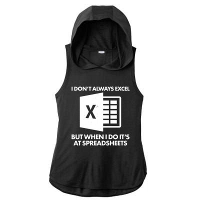 Funny I Don't Always Excel But When I Do It's At Spreadsheets Ladies PosiCharge Tri-Blend Wicking Draft Hoodie Tank