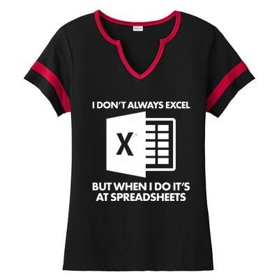 Funny I Don't Always Excel But When I Do It's At Spreadsheets Ladies Halftime Notch Neck Tee