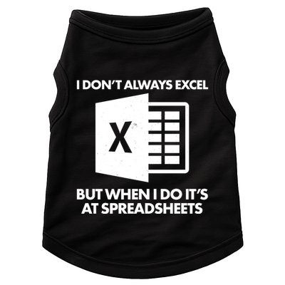 Funny I Don't Always Excel But When I Do It's At Spreadsheets Doggie Tank
