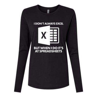 Funny I Don't Always Excel But When I Do It's At Spreadsheets Womens Cotton Relaxed Long Sleeve T-Shirt