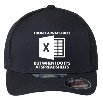 Funny I Don't Always Excel But When I Do It's At Spreadsheets Flexfit Unipanel Trucker Cap