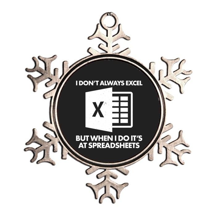 Funny I Don't Always Excel But When I Do It's At Spreadsheets Metallic Star Ornament