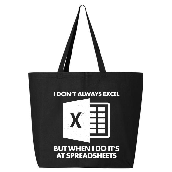Funny I Don't Always Excel But When I Do It's At Spreadsheets 25L Jumbo Tote
