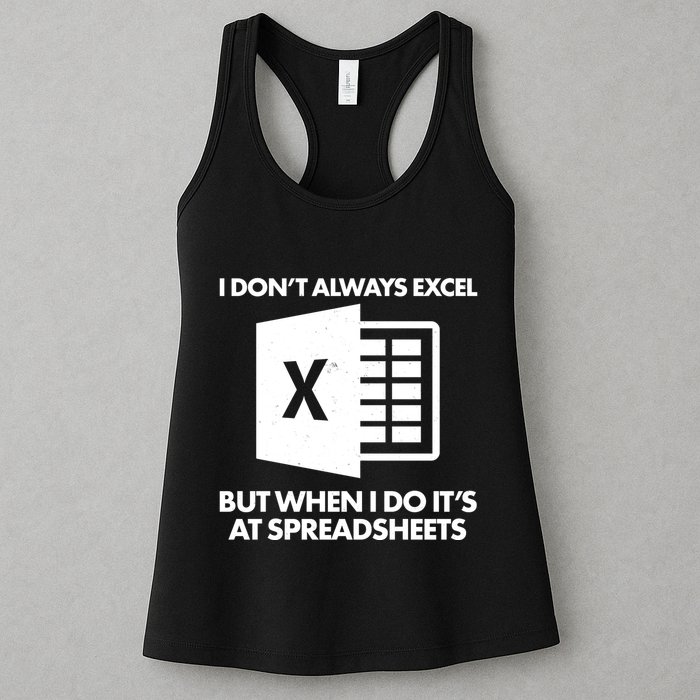 Funny I Don't Always Excel But When I Do It's At Spreadsheets Womens Tank Top
