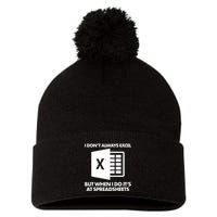 Funny I Don't Always Excel But When I Do It's At Spreadsheets Pom Pom 12in Knit Beanie