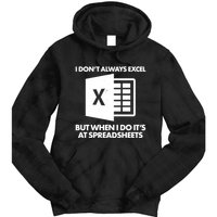 Funny I Don't Always Excel But When I Do It's At Spreadsheets Tie Dye Hoodie