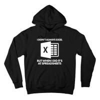 Funny I Don't Always Excel But When I Do It's At Spreadsheets Tall Hoodie
