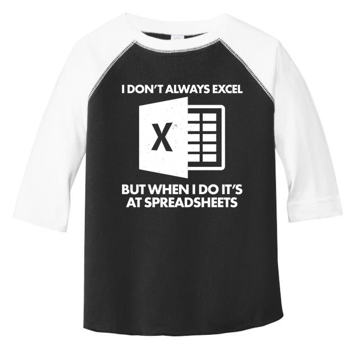 Funny I Don't Always Excel But When I Do It's At Spreadsheets Toddler Fine Jersey T-Shirt