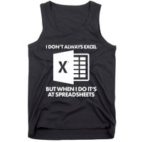 Funny I Don't Always Excel But When I Do It's At Spreadsheets Tank Top