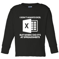 Funny I Don't Always Excel But When I Do It's At Spreadsheets Toddler Long Sleeve Shirt